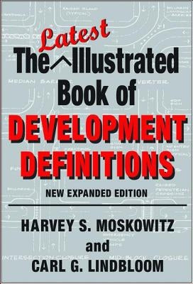 The Latest Illustrated Book of Development Definitions by Lindbloom, Carl G.