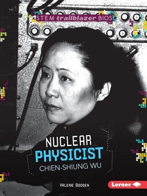 Nuclear Physicist Chien-Shiung Wu by Bodden, Valerie