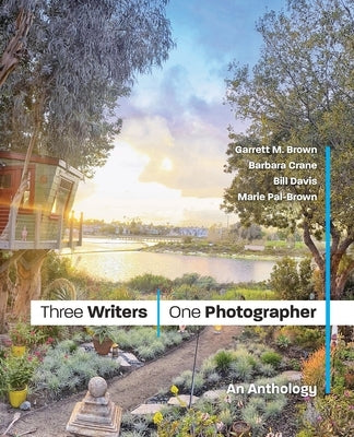 Three Writers/One Photographer: An Anthology by Lagoon House Press