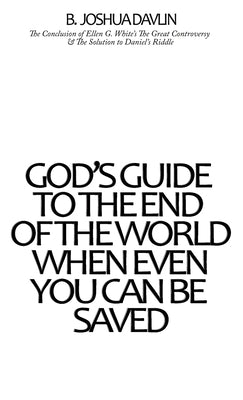 God's Guide To The End Of The World, When Even You Can Be Saved by Davlin, Bennett Joshua