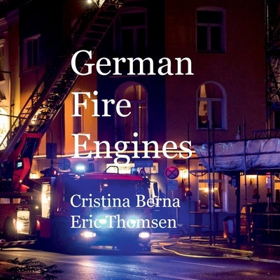 German Fire Engines by Berna, Cristina