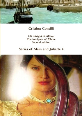 Gli intrighi di Albine / The intrigues of Albine by Contilli, Cristina