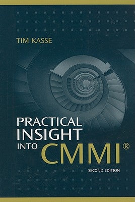 Practical Insight Into CMMI by Kasse, Tim