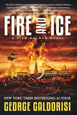 Fire and Ice: A Rick Holden Novel by Galdorisi, George