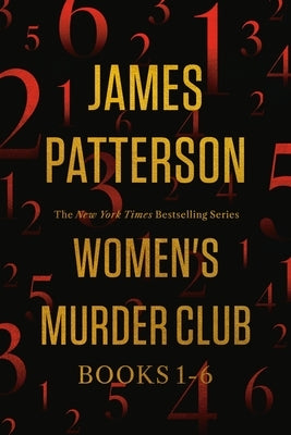 Women's Murder Club 6-Book Box Set: Books 1-6: 1st to Die, 2nd Chance, 3rd Degree, 4th of July, 5th Horseman, 6th Target by Patterson, James