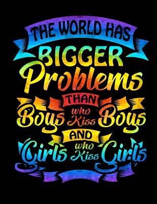 The World Has Bigger Problems Than Boys Kissing Boys by Solnick, Susan