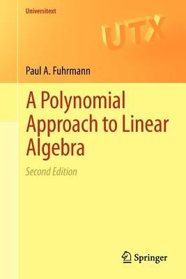 A Polynomial Approach to Linear Algebra by Fuhrmann, Paul A.