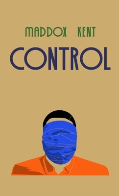 Control by Kent, Maddox