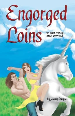 Engorged Loins by Pimples, Jeremy