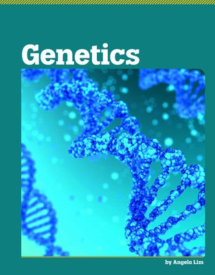 Genetics by Lim, Angela
