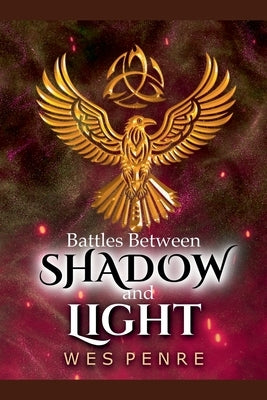 Battles Between Shadow and Light by Penre, Wes