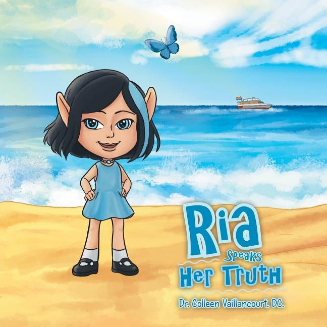 Ria Speaks Her Truth by Vaillancourt DC, Colleen