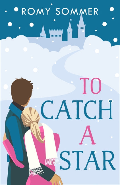 To Catch a Star: A Royal Romance to Remember! by Sommer, Romy