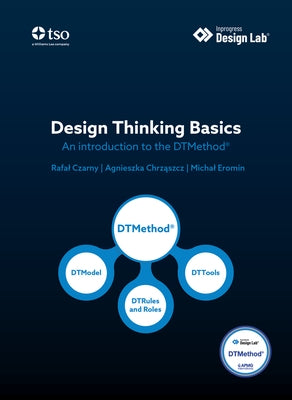 Design Thinking Basics: An Introduction to the Dtmethod by Chrzaszcz, Agnieszka
