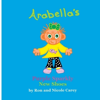 Arabella's Purple Sparkly New Shoes 2023 revision by Carey, Nicole M.