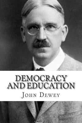 Democracy and Education by Dewey, John