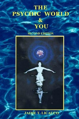 The Psychic World and You by Licauco, Jaime T.