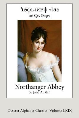 Northanger Abbey (Deseret Alphabet edition) by Austen, Jane