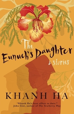 The Eunuch's Daughter & Stories by Ha, Khanh