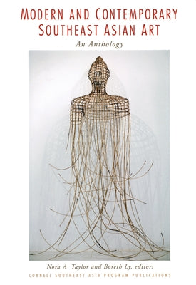 Modern and Contemporary Southeast Asian Art: An Anthology by Taylor, Nora A.
