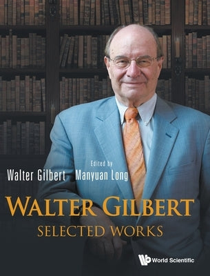 Walter Gilbert: Selected Works by Gilbert, Walter