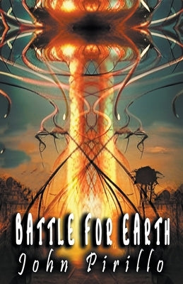 Battle for Earth by Pirillo, John