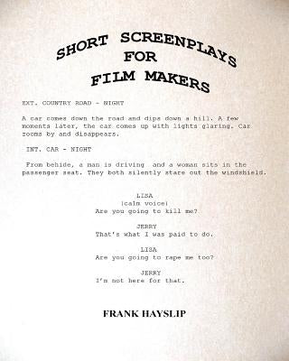 Short screenplays for film makers by Hayslip, Frank