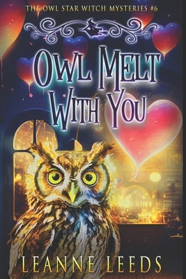 Owl Melt with You by Leeds, Leanne