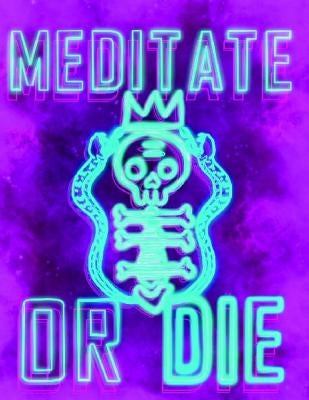 Meditate or Die by Bronson, Odin