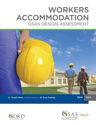Workers Accommodation: GSAS Design Assessment by Elsarrag, Esam