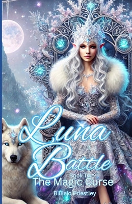Luna Battle: The Magic Curse by Priestley, Billiejo