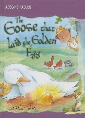 The Goose That Laid the Golden Egg and Other Fables by Parker, Victoria
