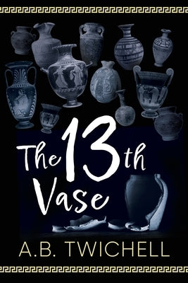 The 13th Vase by Twichell, A. B.