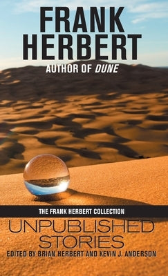 Frank Herbert: Unpublished Stories by Herbert, Frank