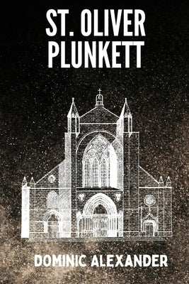 St. Oliver Plunkett by Alexander, Dominic
