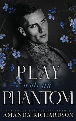 Play with the Phantom: A Dark Standalone Romance by Richardson, Amanda