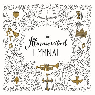 The Illuminated Hymnal by Concordia Publishing House
