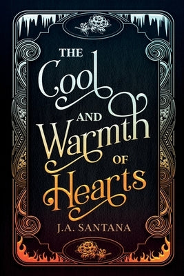 The Cool and Warmth of Hearts by Santana, J. a.