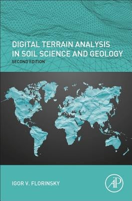 Digital Terrain Analysis in Soil Science and Geology by Florinsky, Igor