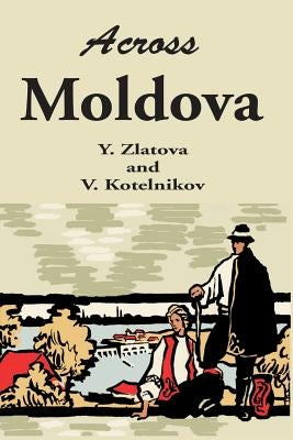 Across Moldova by Zlatova, Y.
