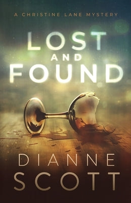 Lost and Found: A Police Procedural by Scott, Dianne