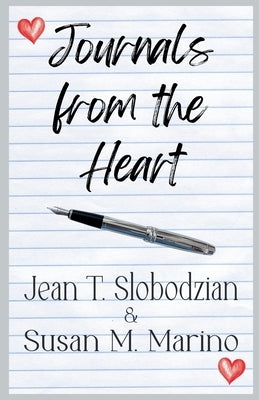 Journals from the Heart by Slobodzian, Jean T.