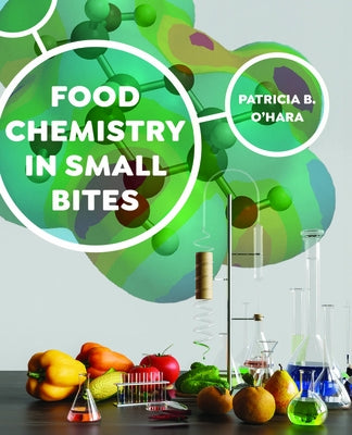 Food Chemistry in Small Bites by O'Hara, Patricia B.