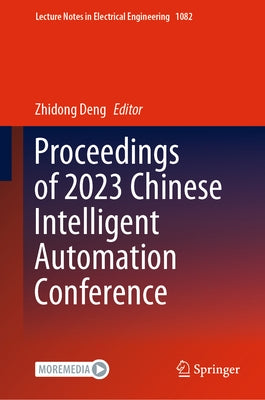 Proceedings of 2023 Chinese Intelligent Automation Conference by Deng, Zhidong