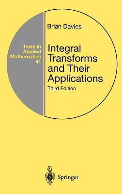 Integral Transforms and Their Applications by Davies, Brian