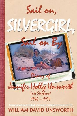 Sail on Silvergirl by Unsworth, Bill