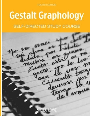 Gestalt Graphology: Self-directed Course Textbook by Lowe, Sheila