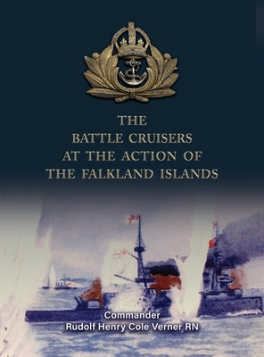 The Battle Cruisers at the Action of the Falkland Islands by Verner, Rudolf Henry Cole