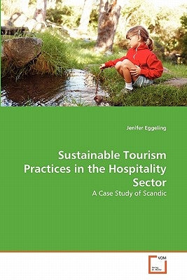 Sustainable Tourism Practices in the Hospitality Sector by Eggeling, Jenifer