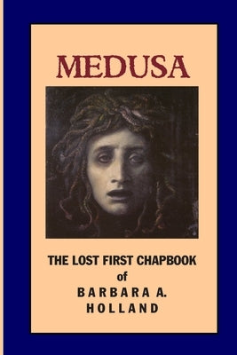 Medusa: The Lost First Chapbook by Rutherford, Brett